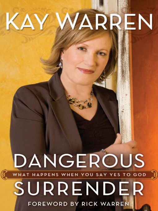 Title details for Dangerous Surrender by Kay Warren - Available
